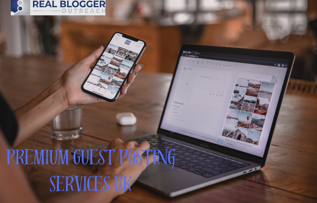 Premium Guest Posting Services UK