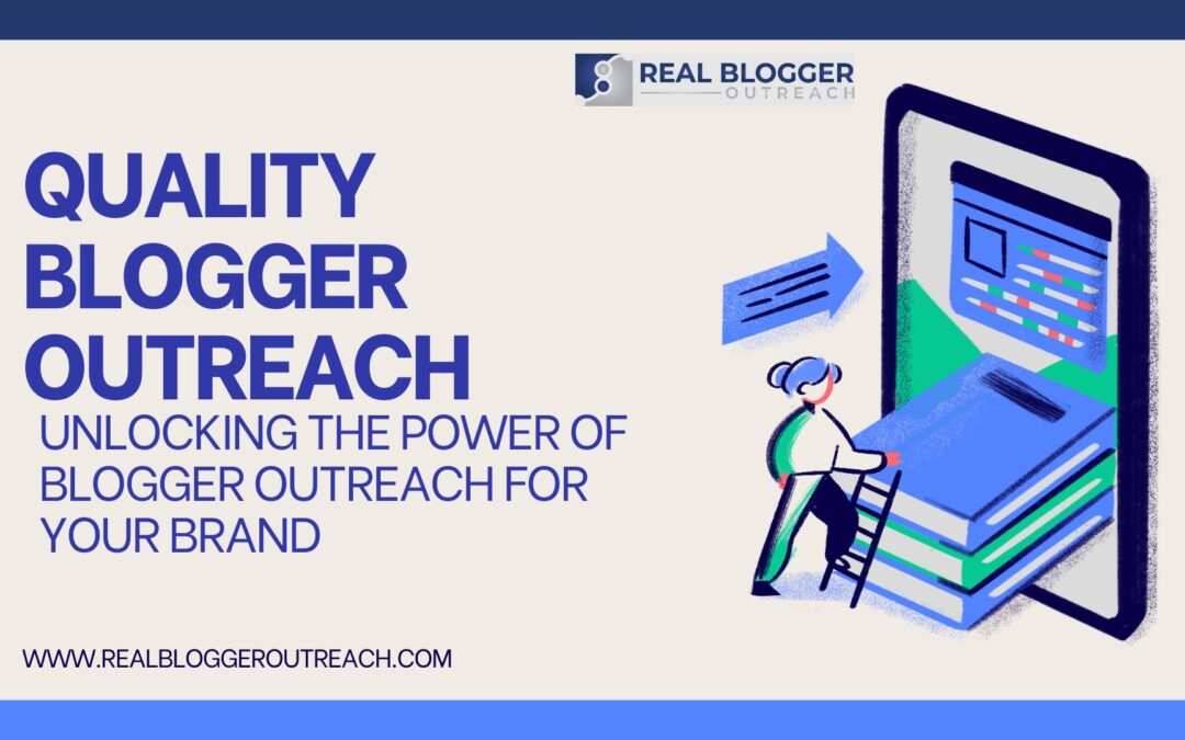 Quality Blogger Outreach Methodologies End Focus on Valuable